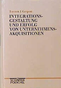 Integrationsgestaltung und Erfolg von Unternehmensakquisitionen