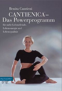 Cantienica (r) - Das Powerprogramm. Für mehr Lebensenergie, Lebensqualität und Lebensfreude