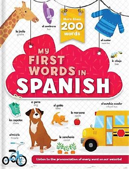 My First Words in Spanish: More Than 200 Words! - Bilingual Board Book for Kids Ages 2-5