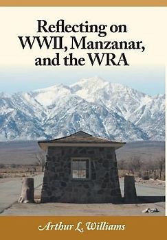 Reflecting on WWII, Manzanar, and the WRA