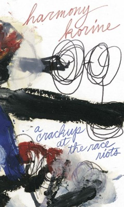 A Crack-Up at the Race Riots - Korine, Harmony