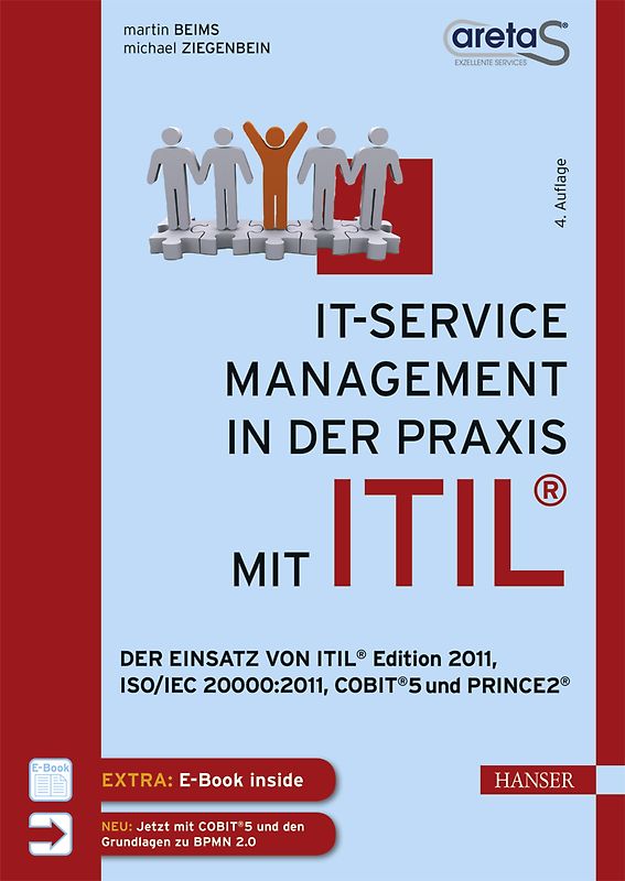 IT-Service-Management in der Praxis mit ITIL®. Der Einsatz von ITIL® Edition 2011, ISO/IEC 20000:2011, COBIT® 5 und PRINCE2®
