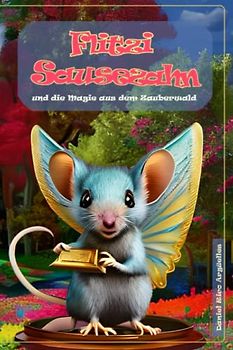 Flitzi Sausezahn: und die Magie aus dem Zauberwald