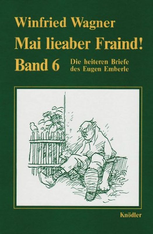 Mai lieaber Fraind. Die heiteren Briefe des Eugen Emberle