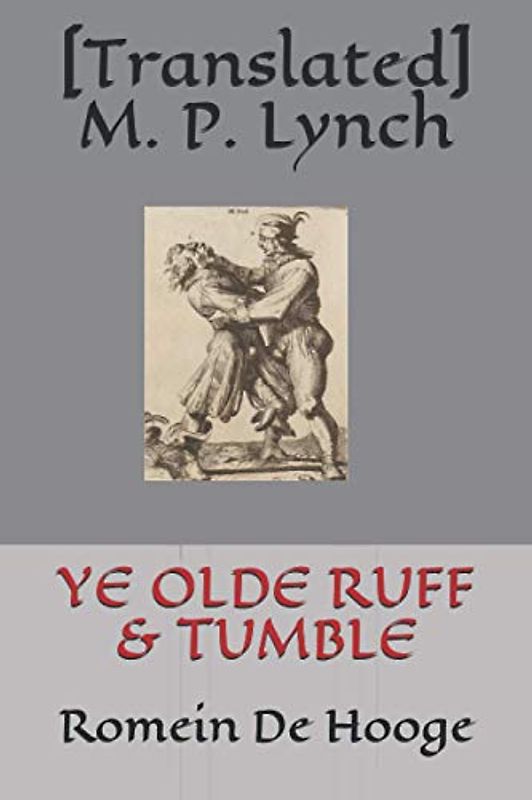 YE OLDE RUFF & TUMBLE: Romein De Hooge