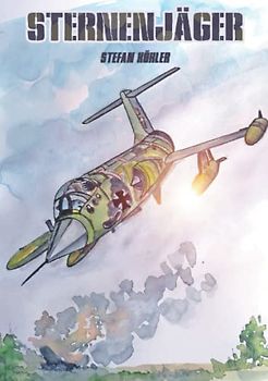 STERNENJÄGER: EIN ROMAN ÜBER DIE STARFIGHTER DER BUNDESWEHR