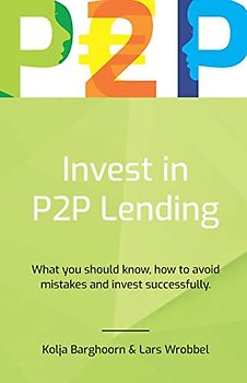 Invest in P2P Lending: What you should know, how to avoid mistakes and invest successfully