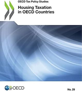 Housing Taxation in OECD Countries (OECD Tax Policy Studies)