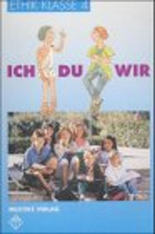Ethik Grundschule / Ich - Du - Wir - Landesausgabe Sachsen-Anhalt, Thüringen, Rheinland-Pfalz