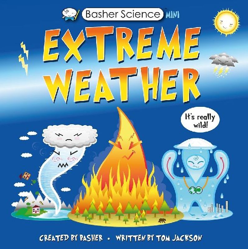 Basher Science: Wild Weather: A Hot Topic!