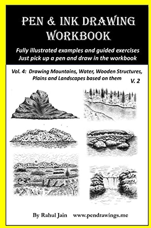 Pen and Ink Drawing Workbook Vol 4: Learn to Draw Pleasing Pen & Ink Landscapes (Pen and Ink Workbooks)