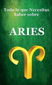 Todo lo que Necesitas Saber sobre Aries