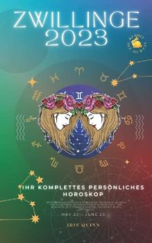 Ihr komplettes persönliches Horoskop Zwillinge 2023: Monatliche astrologische Vorhersage Vorhersage Lesungen von jedem Zodiac Astrologie Sonne ... Karriere, Gesundheit, Reisen, Spiritualität.