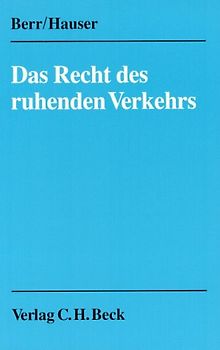 Das Recht des ruhenden Verkehrs. Eine systematische Erläuterung der Vorschriften über das Halten und Parken sowie des Verwarnungs- und Bussgeldverfahrens in diesem Zusammenhang, unter besonderer Berücksichtigung der umfangreichen Rechtsprechung und der Verwarnungsgeldkataloge