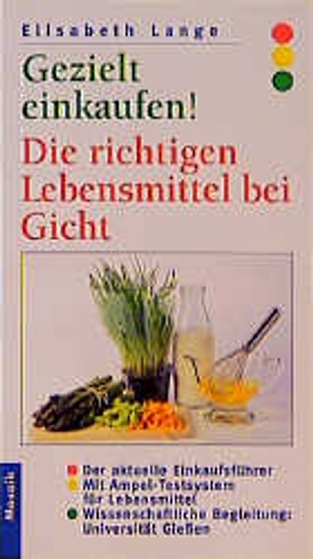 Gezielt einkaufen! Die richtigen Lebensmittel bei Gicht. Der aktuelle Einkaufsführer