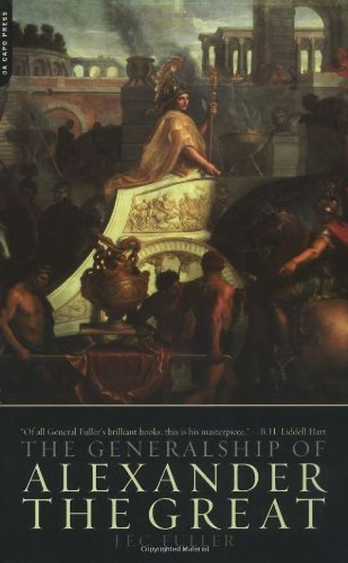 The Generalship of Alexander the Great - J. F. C. Fuller