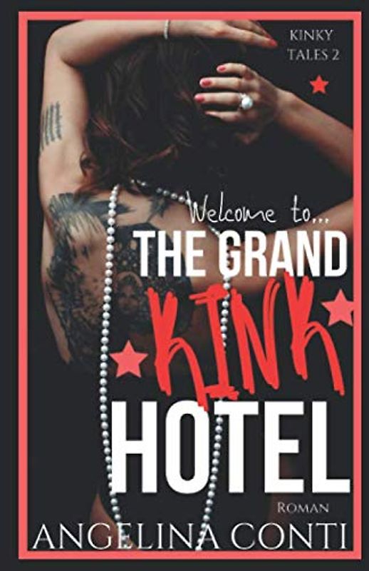 Welcome to... THE GRAND KINK HOTEL! (Kinky Tales, Band 2)