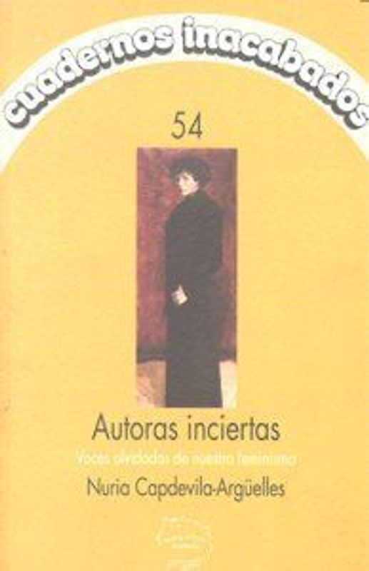 Autoras inciertas : voces olvidadas de nuestro feminismo