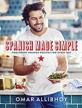 Spanish Made Simple: Foolproof Spanish Recipes for Every Day
