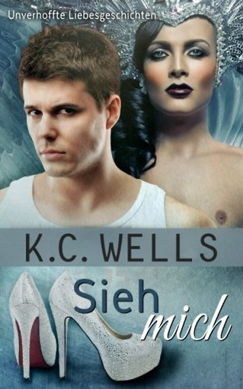 Sieh mich (Unverhoffte Liebesgeschichten, Band 3)