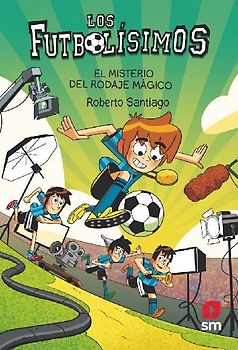 Los Futbolísimos 24: El misterio del rodaje mágico