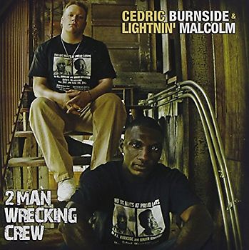 Cedric & Malcolm,Lightnin' Burnside - 2 Man Wrecking Crew