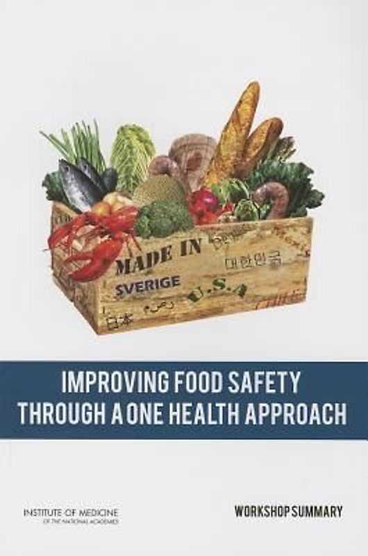 Improving Food Safety Through a One Health Approach