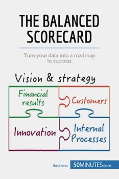The Balanced Scorecard: Turn your data into a roadmap to success (Management & Marketing, Band 20)