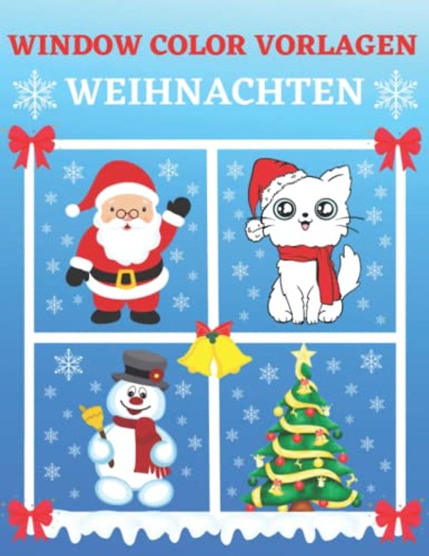 Window Color Vorlagen Weihnachten: Über 70 liebevoll gestaltete Weihnachtsmotive für Kinder ab 5 Jahren und Erwachsene | Fensterdeko Motive für ... | Fensterbilder Winter & Weihnachten