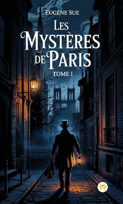 Les Mystères de Paris, Tome I
