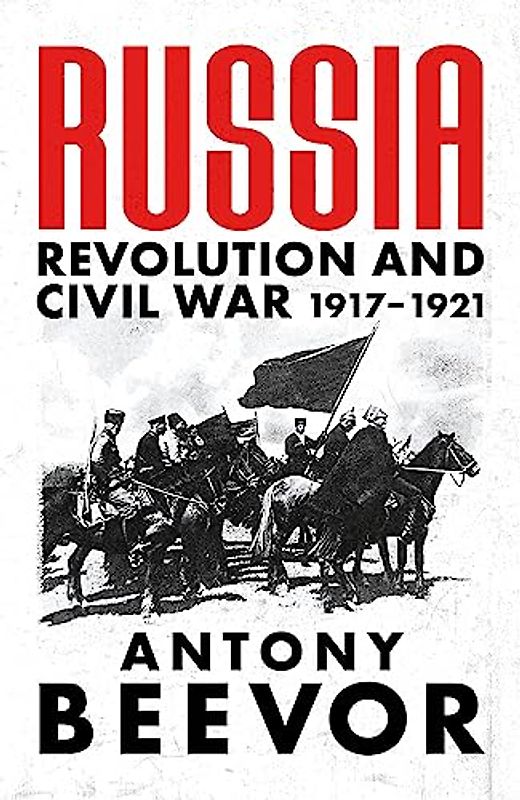 Russia: Revolution and Civil War 1917-1921