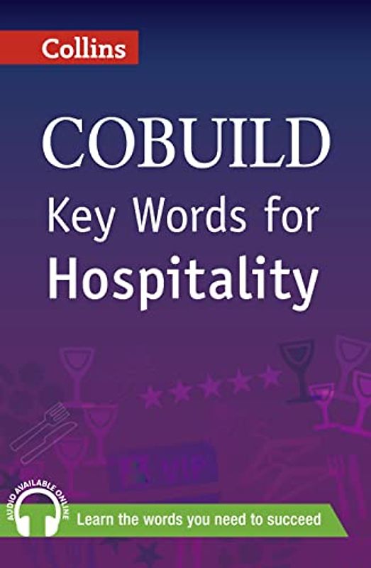 Key Words for Hospitality: B1+. With the 500 most important words and phrases. Niveau B1+ (Collins COBUILD Key Words)