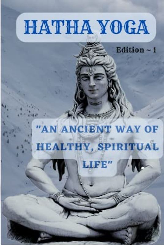 HATHA YOGA: An ancient way of healthy spiritual life