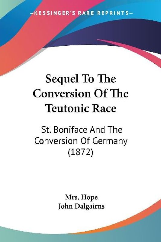 Sequel To The Conversion Of The Teutonic Race
