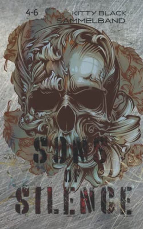 Sons of Silence: Sammelband 4 - 6 (Sons of Silence MC, Band 8)