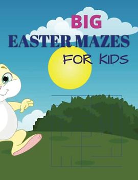 Big Easter Maze Book for Kids Ages 5-7: Easter Basket Stuffers: Big Easter Mazes: Activity Book For Kids