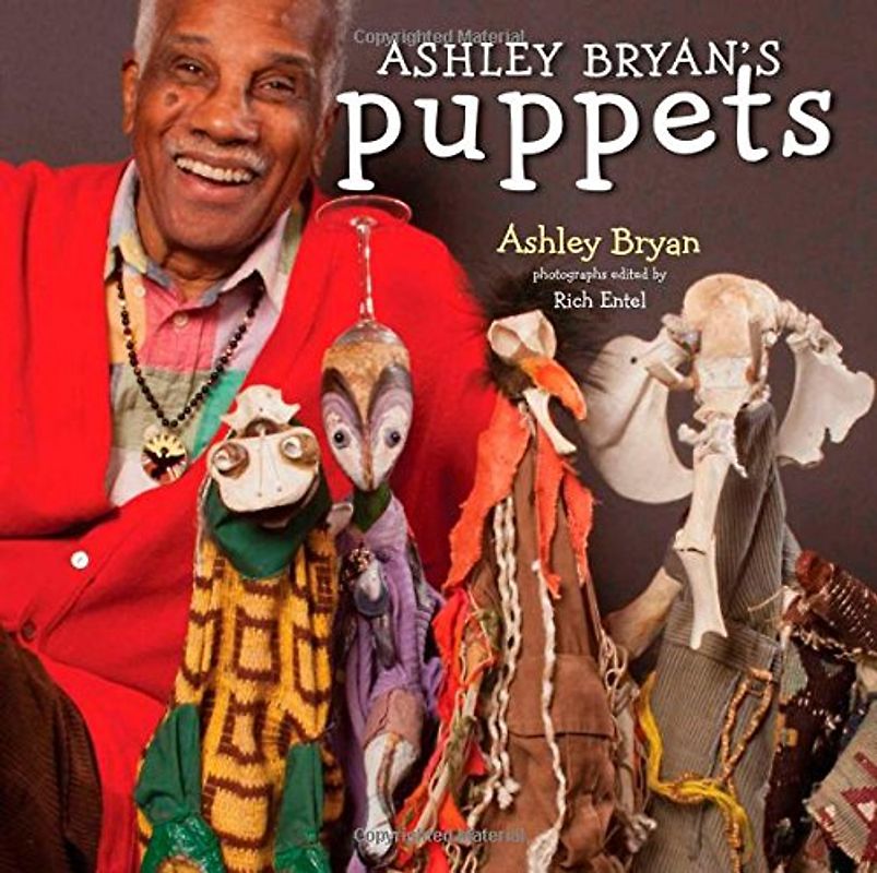 Ashley Bryan's Puppets: Making Something from Everything