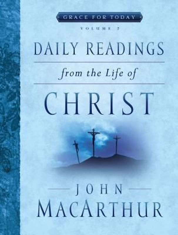 Daily Readings from the Life of Christ, Volume 2