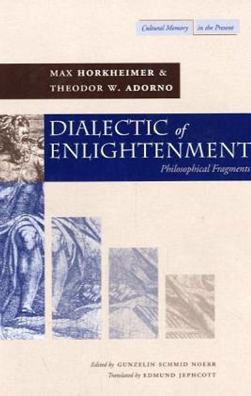 Dialectic of Enlightenment (Cultural Memory in the Present) - Horkheimer, Max