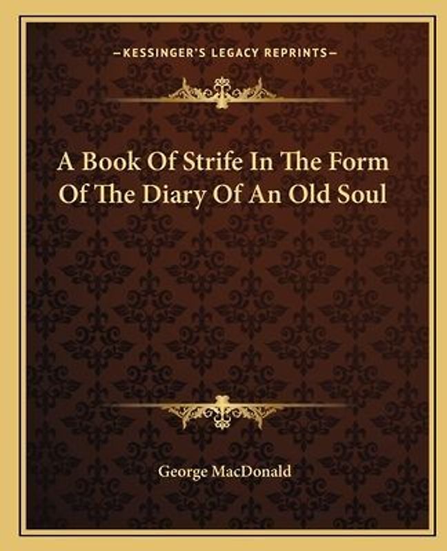 A Book Of Strife In The Form Of The Diary Of An Old Soul