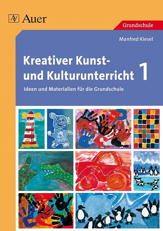 Kreativer Kunst- und Kulturunterricht, Band 1