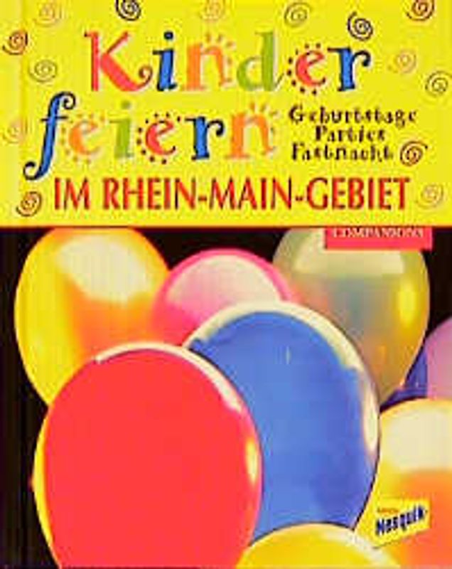 Kinder feiern im Rhein-Main-Gebiet. Geburtstage, Parties, Fastnacht
