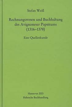 Rechnungswesen und Buchhaltung des Avignoneser Papsttums (1316-1378)
