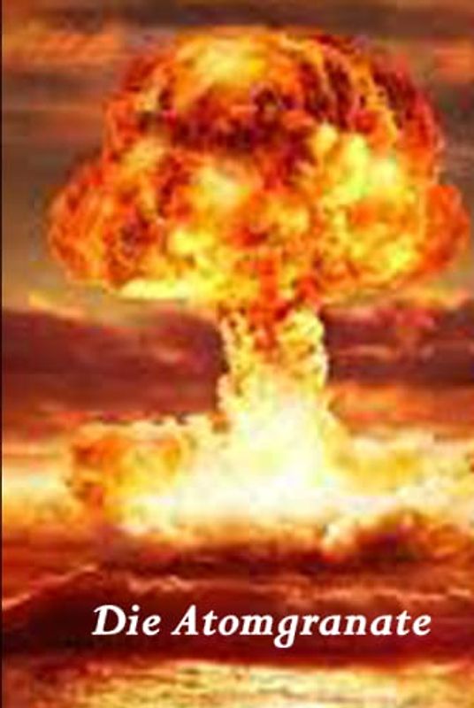 Die Atomgranate (Geschichten aus dem Liebesleben, Band 3)