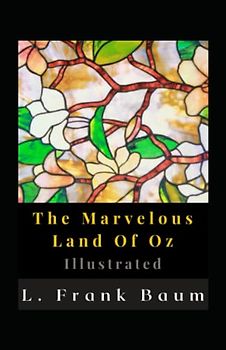 The Marvelous Land Of Oz Illustrated
