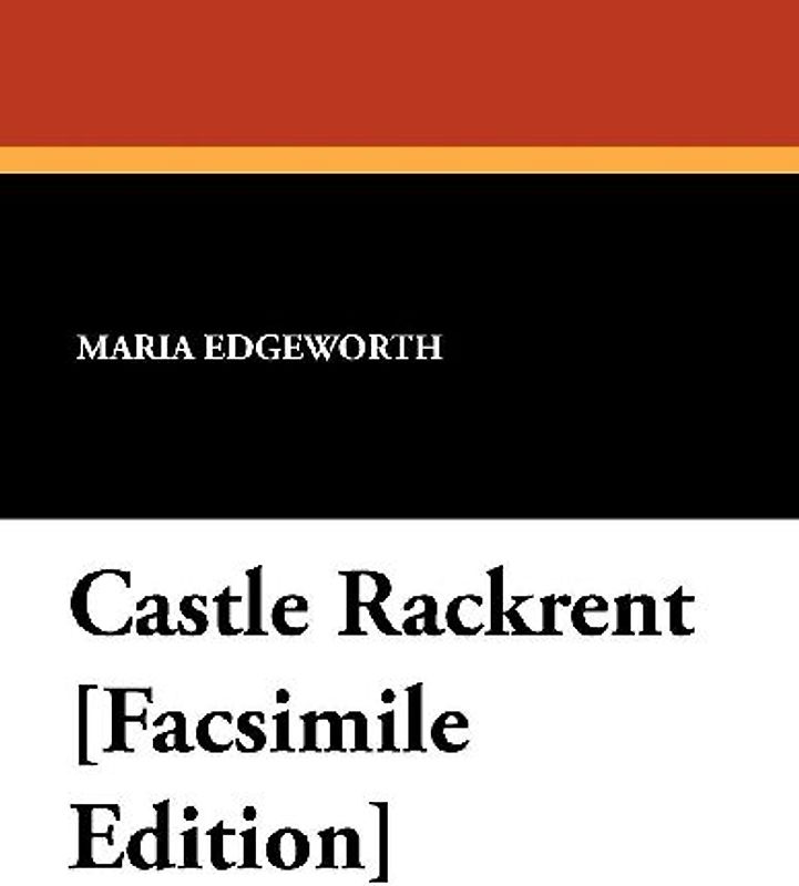 Castle Rackrent [Facsimile Edition]