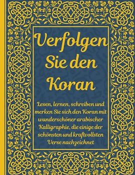 Verfolgen Sie den Koran: Lesen, lernen und schreiben Sie den Koran mit arabischer Kalligraphie, die einige der schönsten und kraftvollsten Verse ... um beim Auswendiglernen zu helfen 8,5 × 11