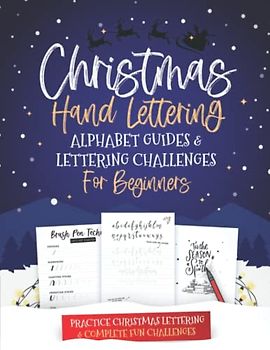 Christmas Hand Lettering Alphabet Guides & Lettering Challenges For Beginners
