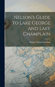 Nelson's Guide to Lake George and Lake Champlain