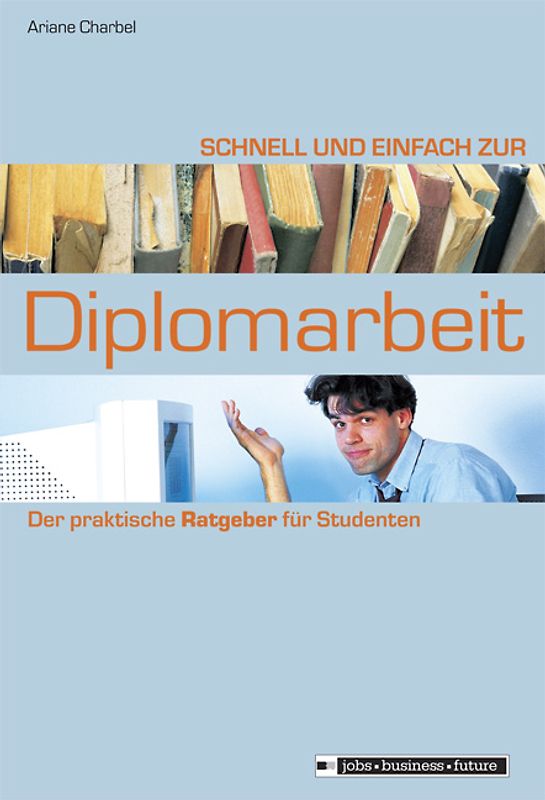 Schnell und einfach zur Diplomarbeit